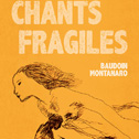 MIQUÈU MONTANARO &#xA;«Chants Fragiles» &#xA;Livre - Editions de l’Oeuf/Ours Music (2016)
