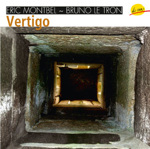 Vertigo - Eric Montbel, Bruno Le Tron